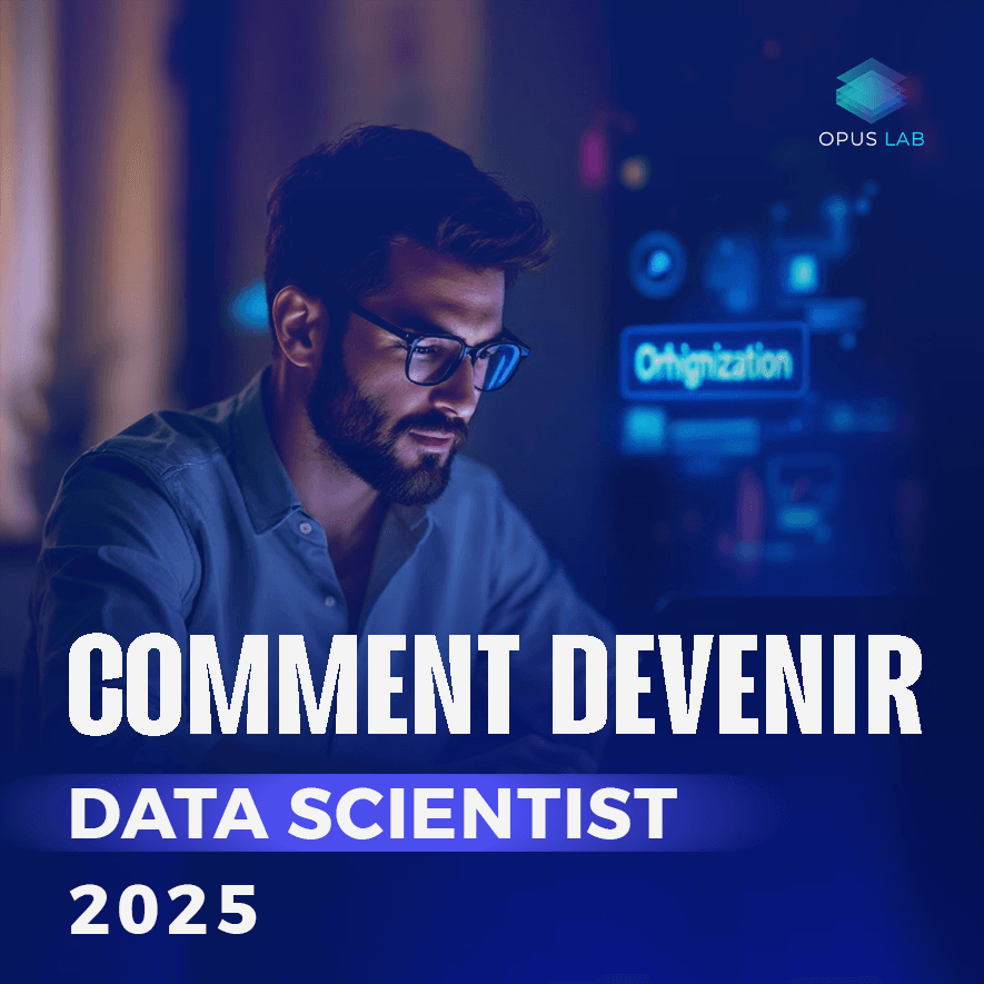 Devenir Data Scientist en 2025 : le guide essentiel